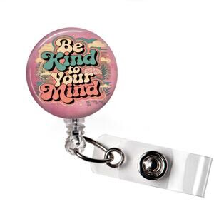 Be Kind To Your Mind Badge Reel Mental Health Retractable ID Holder